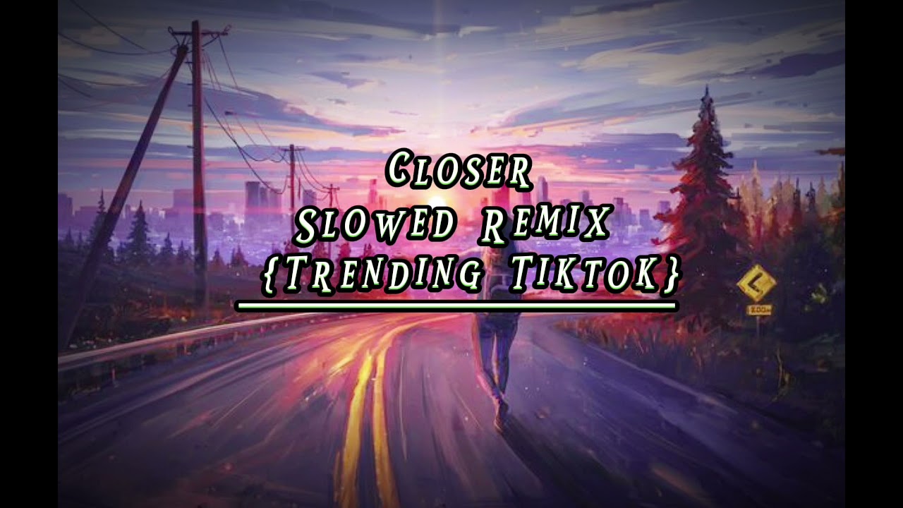Closer Slowed Remix ~ [The Chainsmokers] || Trending Tiktok #shortsvideo #fyp