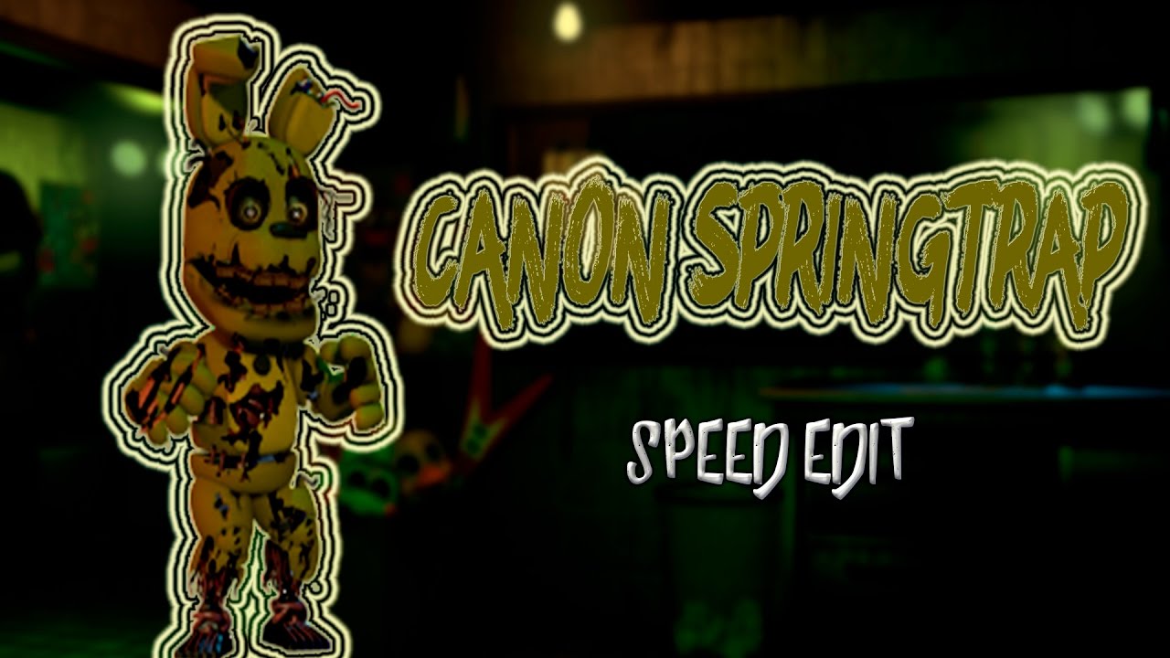 [FNAF | Speed Edit] Making Canon Adventure Springtrap