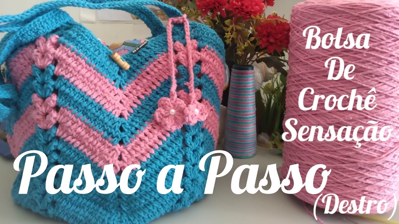 BOLSA DE CROCHÊ  SENSAÇÃO  PASSO A PASSO (Destro)