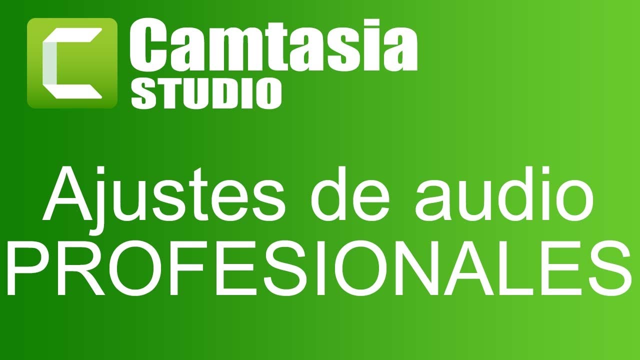 10. Ajustes de audio profesionales - Camtasia Studio 9