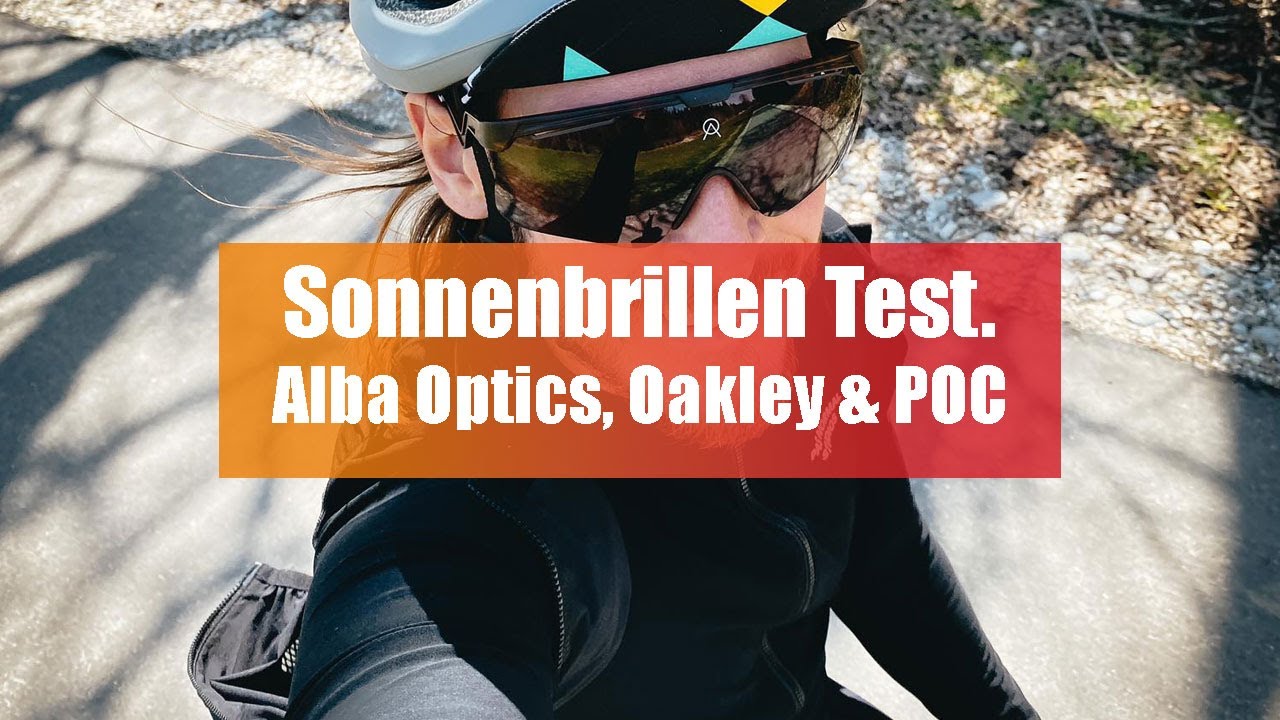 Sonnenbrillen im Test - Alba Optics, Oakley und POC im Vergleich