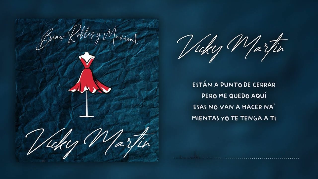 Braw Robles, Marioal - VICKY MARTÍN (Lyrics)