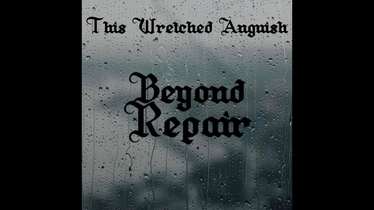THIS WRETCHED ANGUISH - BEYOND REPAIR EP
