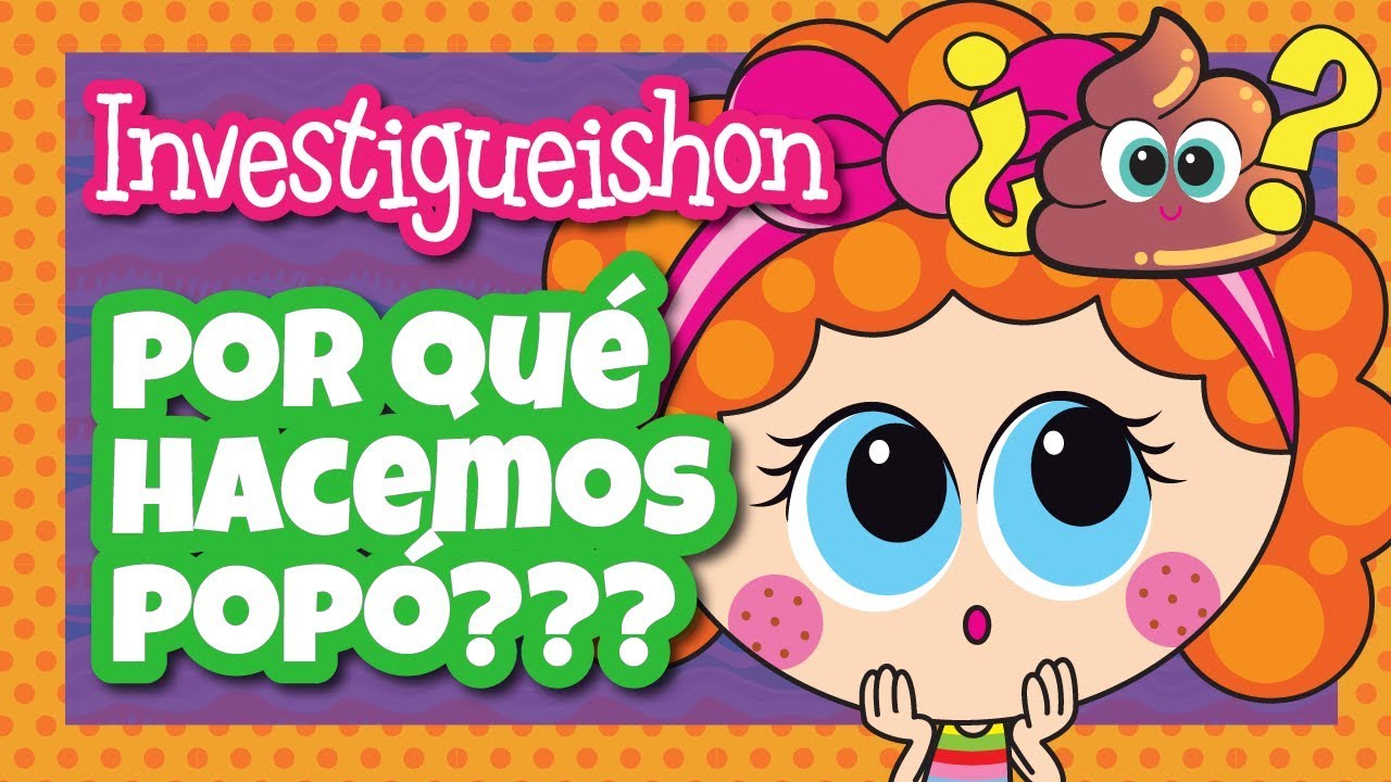 Por qué hacemos popó??? - Investigueishon - Distroller