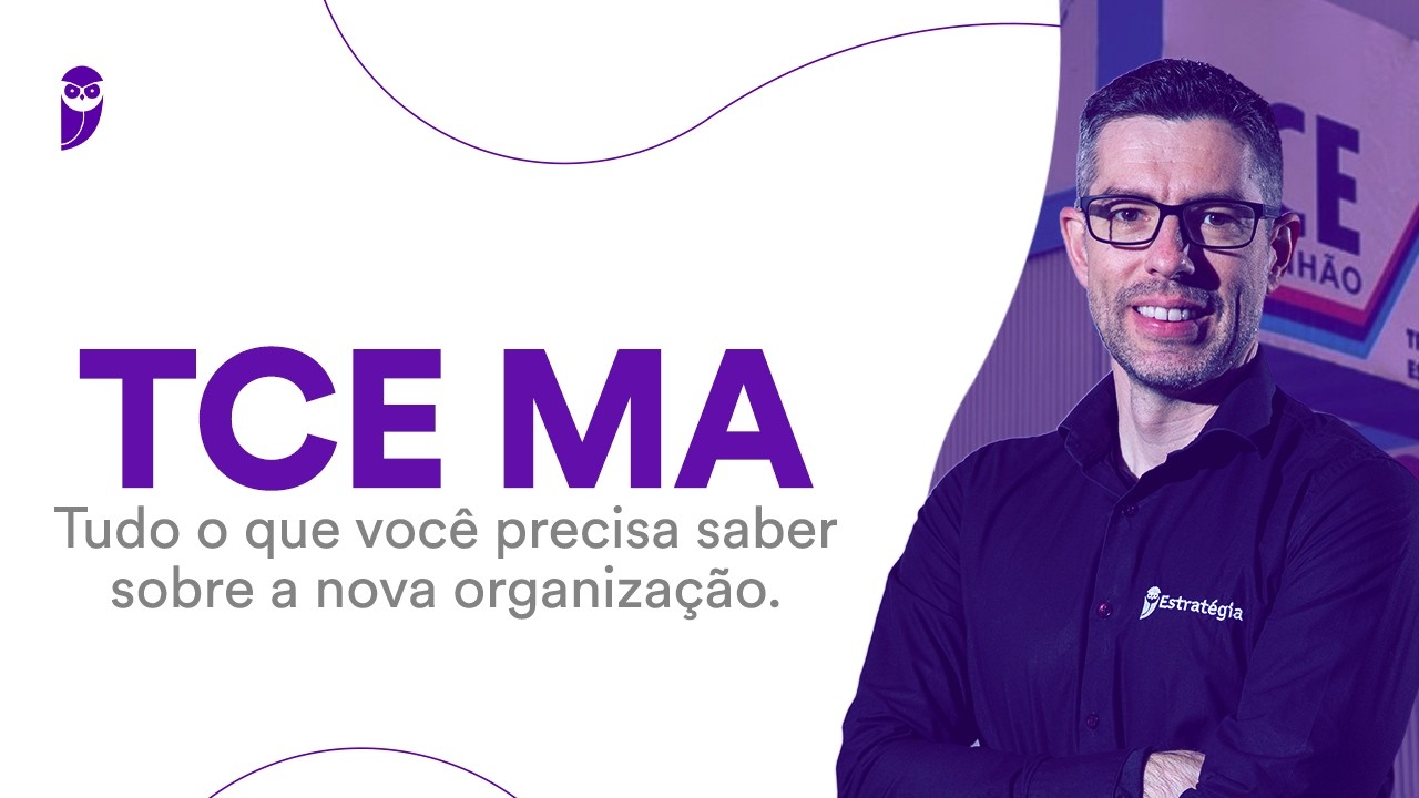 Concurso TCE MA: Tudo o que voc&ecirc; precisa saber sobre a nova organiza&ccedil;&atilde;o