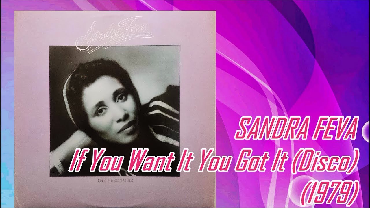 SANDRA FEVA - If You Want It You Got It (Disco) (1979) Soul *Tony Camillo, Steve Khan
