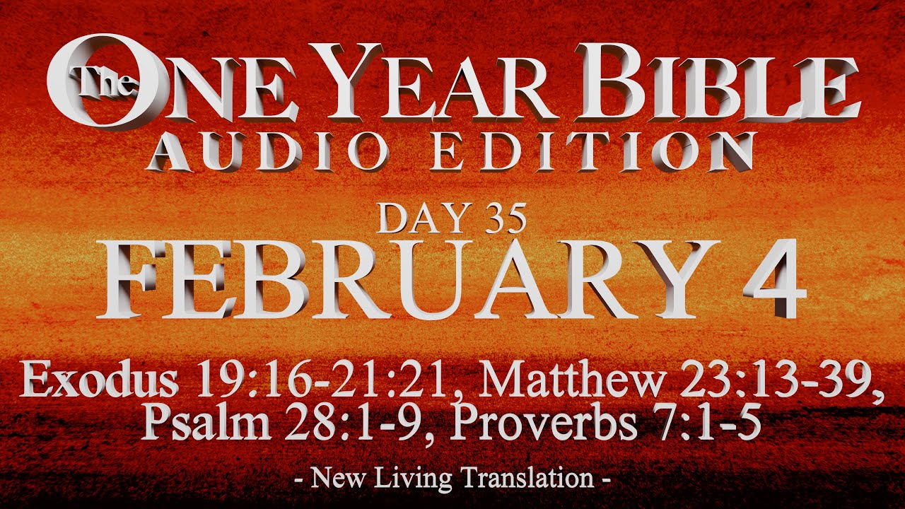 Day 35 | February 4 | One Year Bible Audio | Ex 19-21, Matt 23, Ps 28, Prov 7