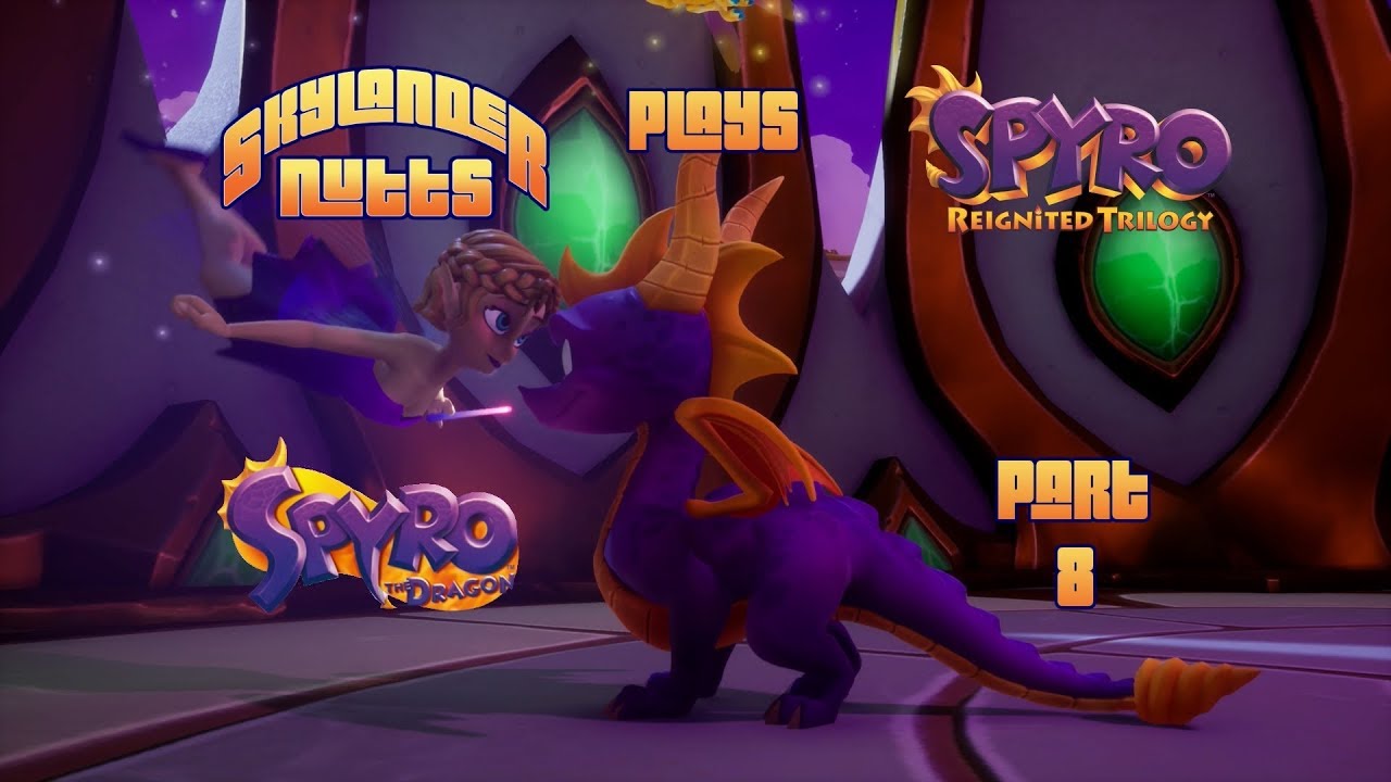 SkylanderNutts Plays Spyro Reignited Trilogy (Part 8 - Dream Weavers, Haunted Towers & Dark Passage)