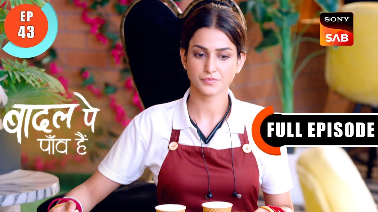 Baani's Next Move | Badall Pe Paon Hai | Ep 43 | Full Episode | 29 July 2024