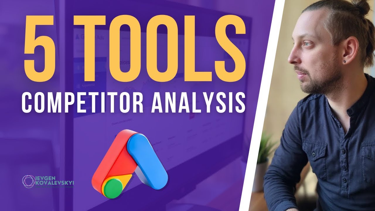 5 powerful tools for analyzing competitors in Google Ads that marketers don't talk about