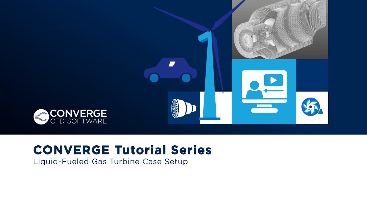 CONVERGE Tutorial Series: Liquid-Fueled Gas Turbine Case Setup