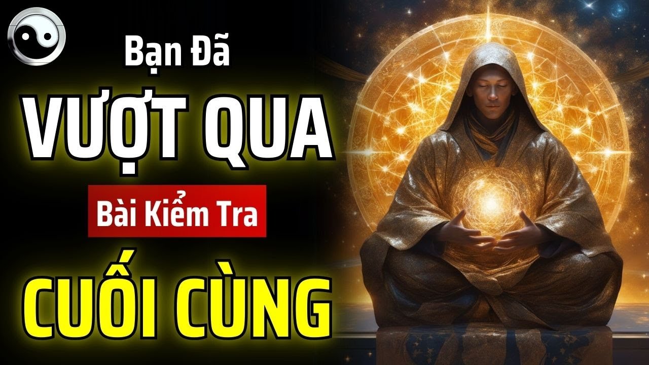 BẠN THẤY VIDEO NÀY VÌ BẠN ĐÃ VƯỢT QUA BÀI KIỂM TRA CUỐI CÙNG CỦA MÌNH HÔM NAY | MẬT MÃ CỔ NHÂN