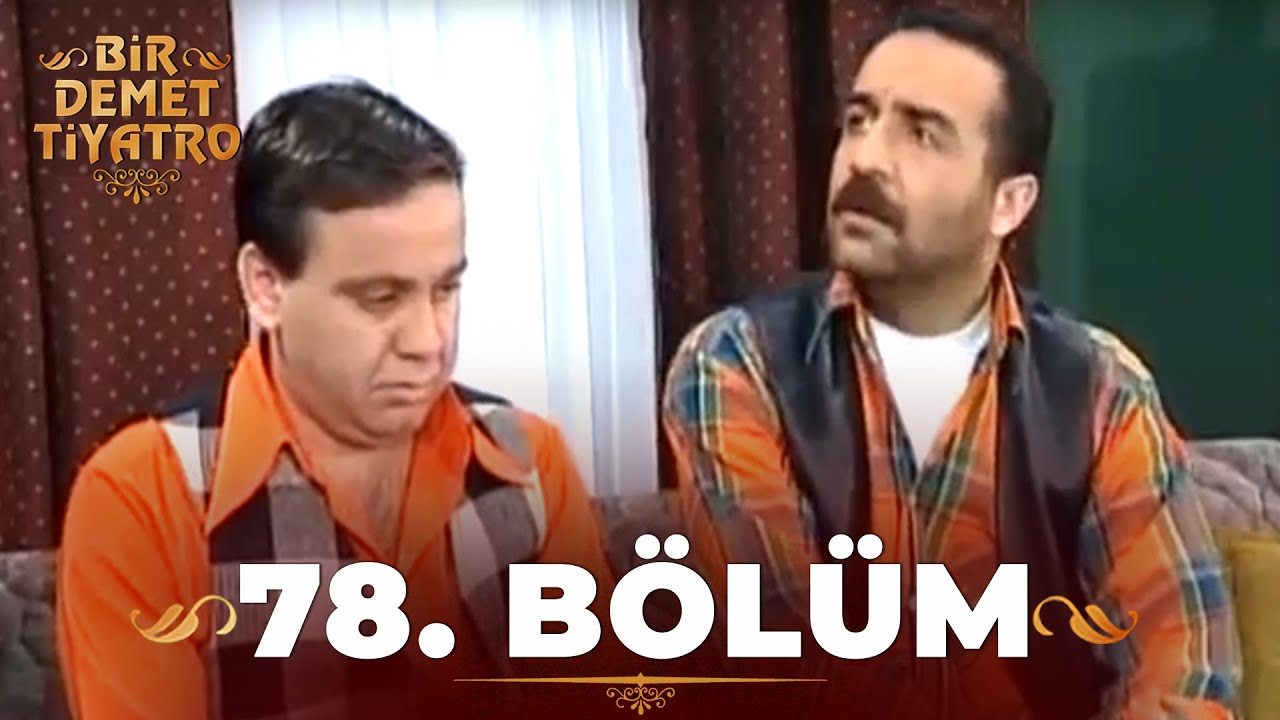Bir Demet Tiyatro 78.B&ouml;l&uuml;m (Full)