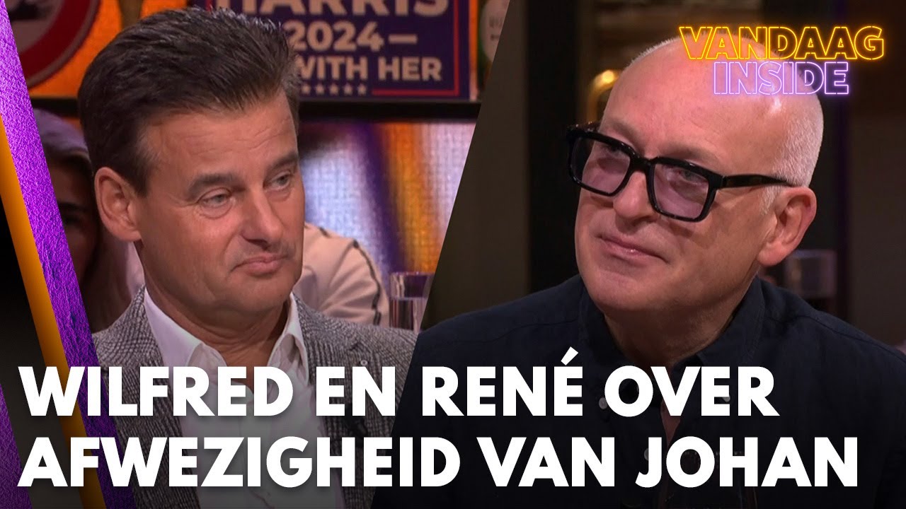Wilfred en René reageren op afwezigheid van Johan bij Vandaag Inside | VANDAAG INSIDE