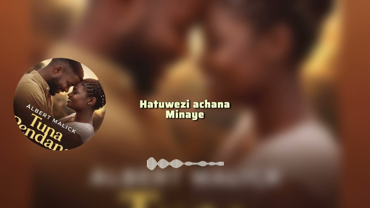 Albert Malick-TUNAPENDANA(official lyrics audio)