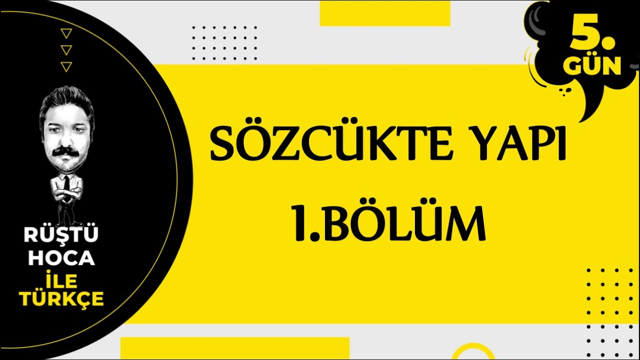 Sözcükte Yapı | 1.BÖLÜM | 80 Günde Türkçe Kampı 5.Gün | RÜŞTÜ HOCA