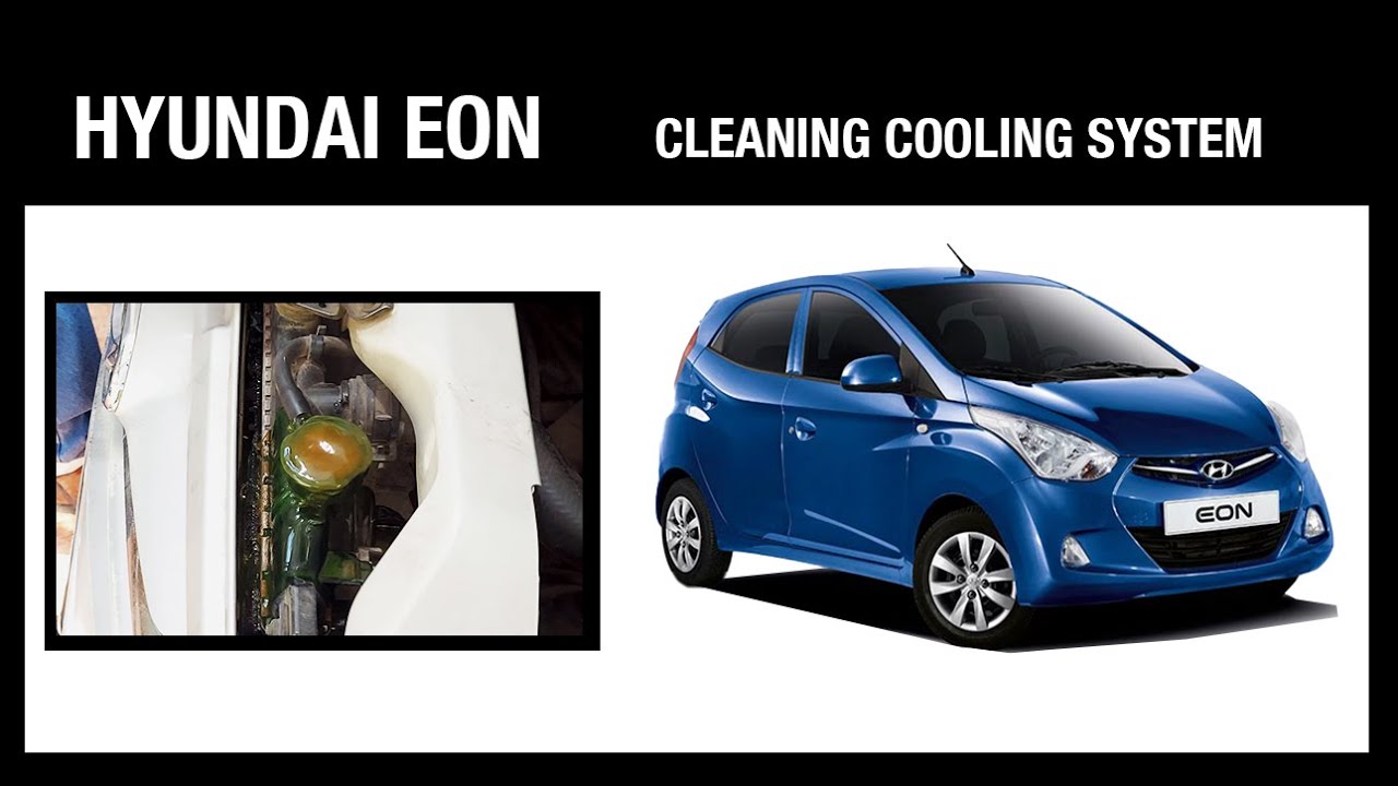 TUTORIAL | HYUNDAI EON | CLEANING COOLING SYSTEM| LIMPIEZA SISTEMA DE REFRIGERACION