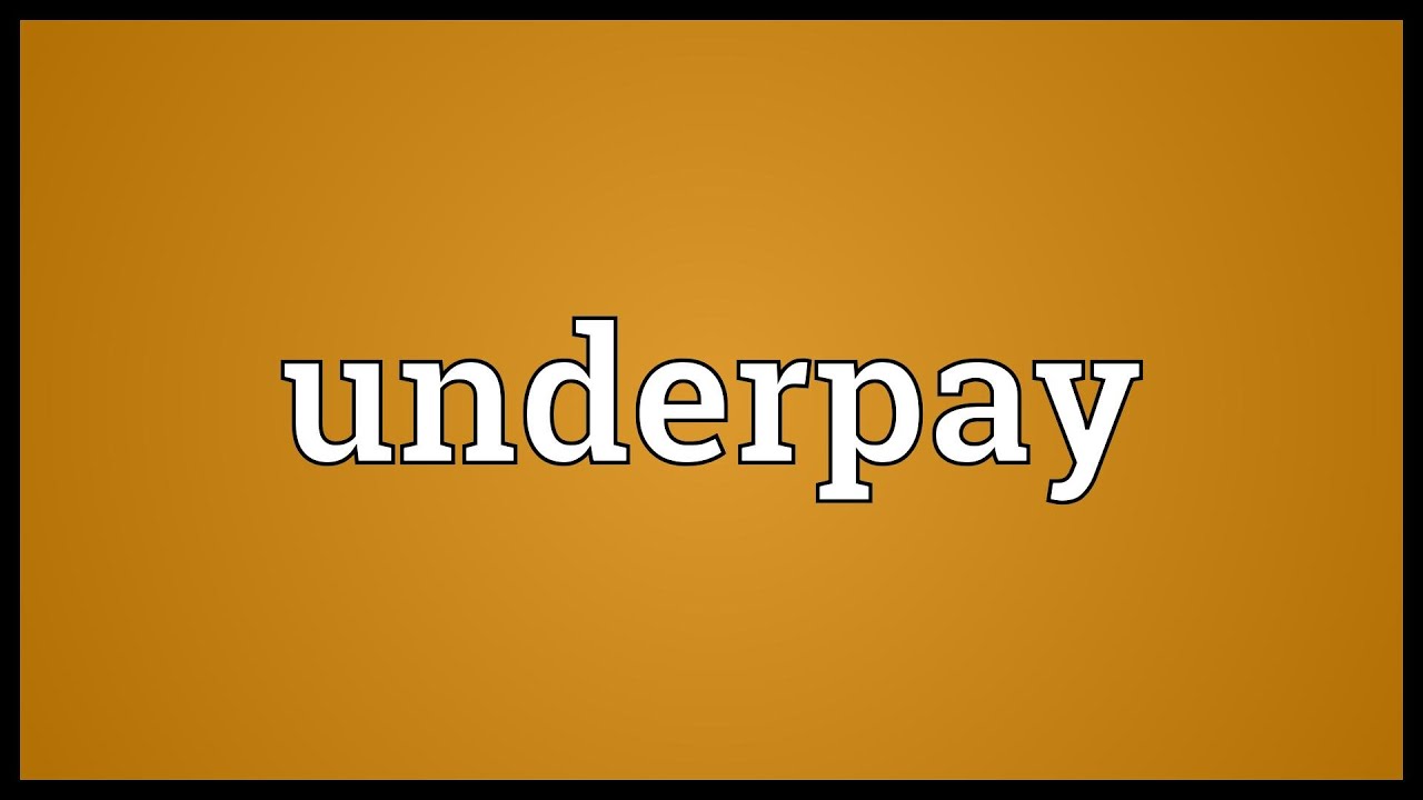 Underpay Meaning
