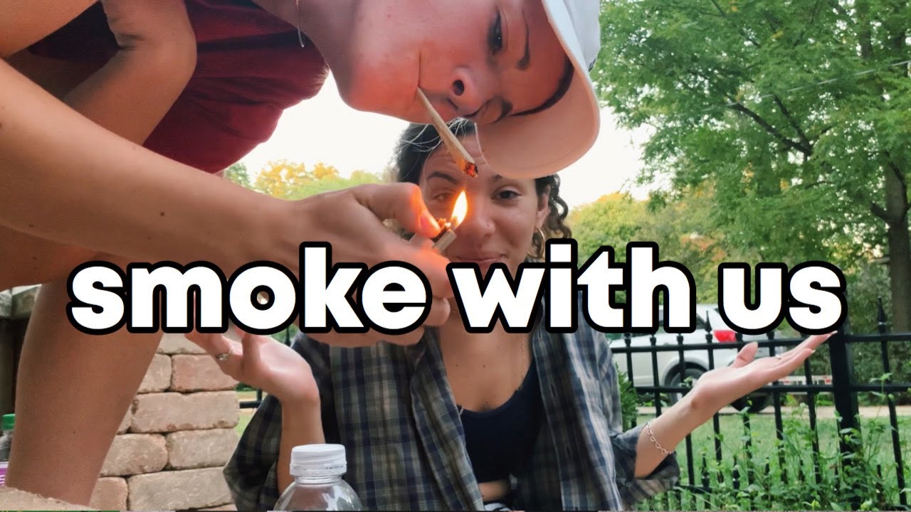 SMOKE WITH ME: smoke a blunt with us, girl talk