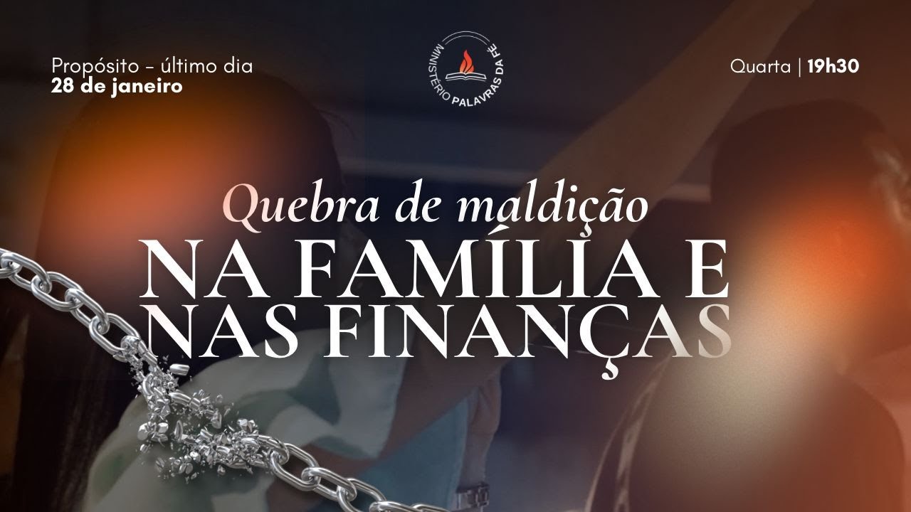 QUEBRA DE MALDIÇÕES NA FAMILIA E NAS FINANÇAS -  PALAVRAS DA FÉ 28/01/2026