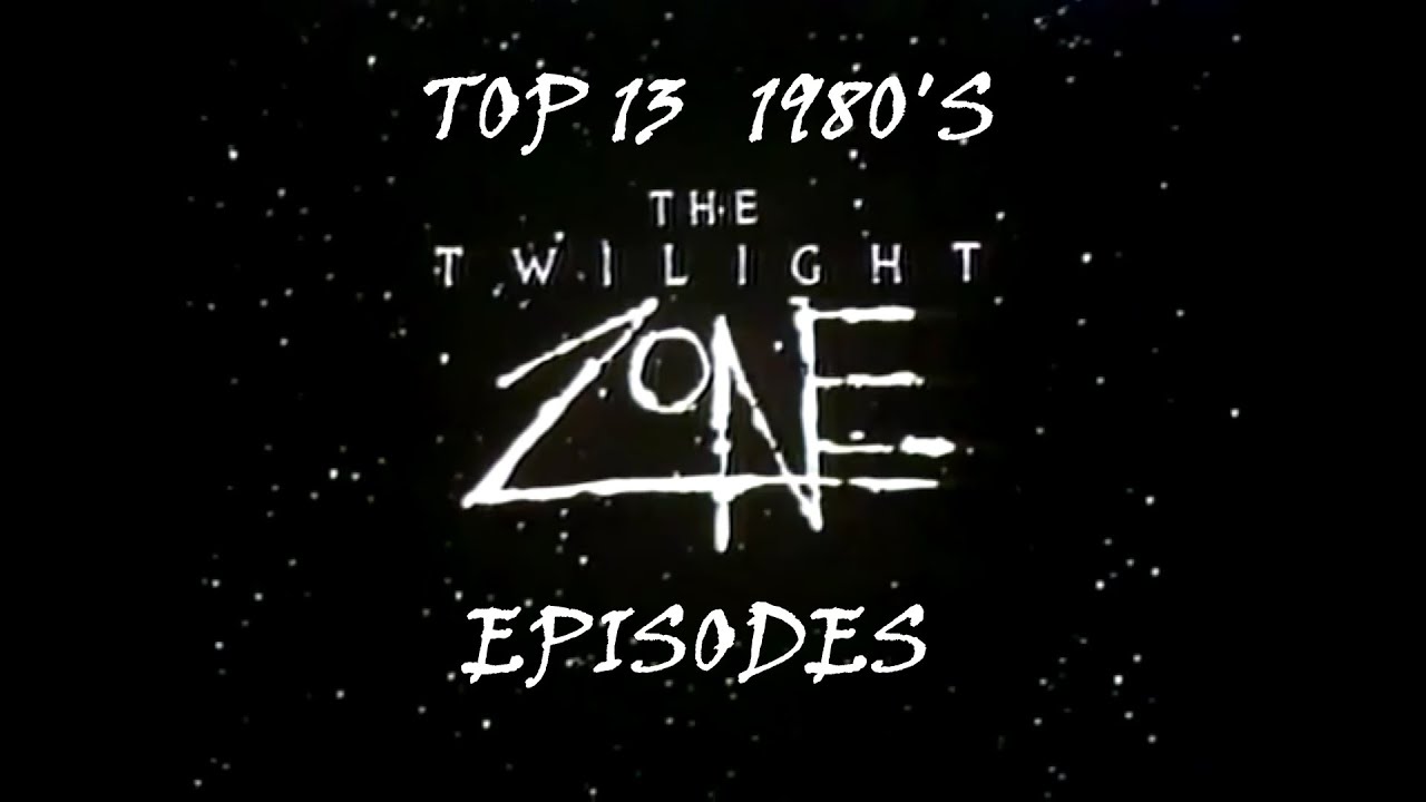 My Top 13 Favorite Episodes of The Twilight Zone (1980's Series)