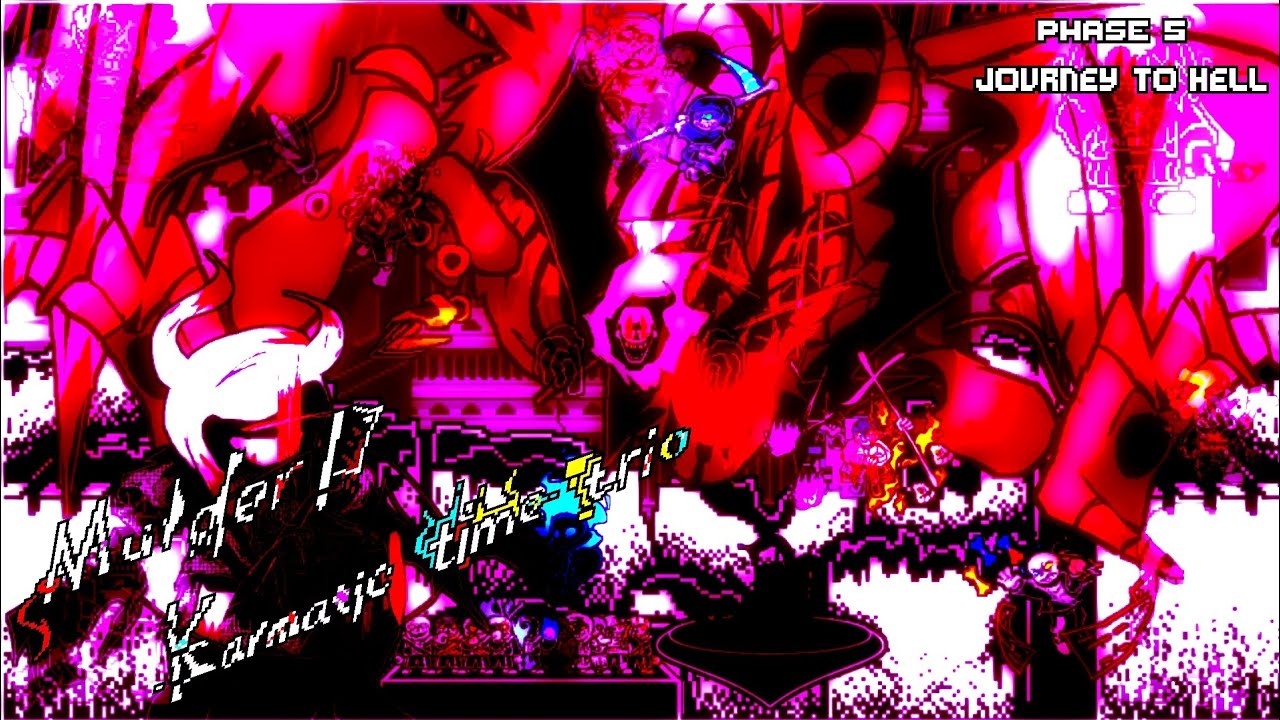 Murder! Karmatic Time Trio: Remake [Phase 5] - JOURNEY TO HELL (10th Anniversary)
