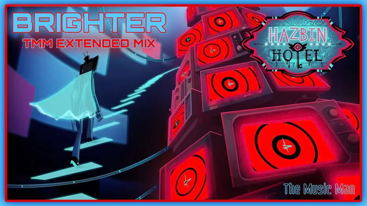 Brighter [TMM Extended Mix] --- Hazbin Hotel S2