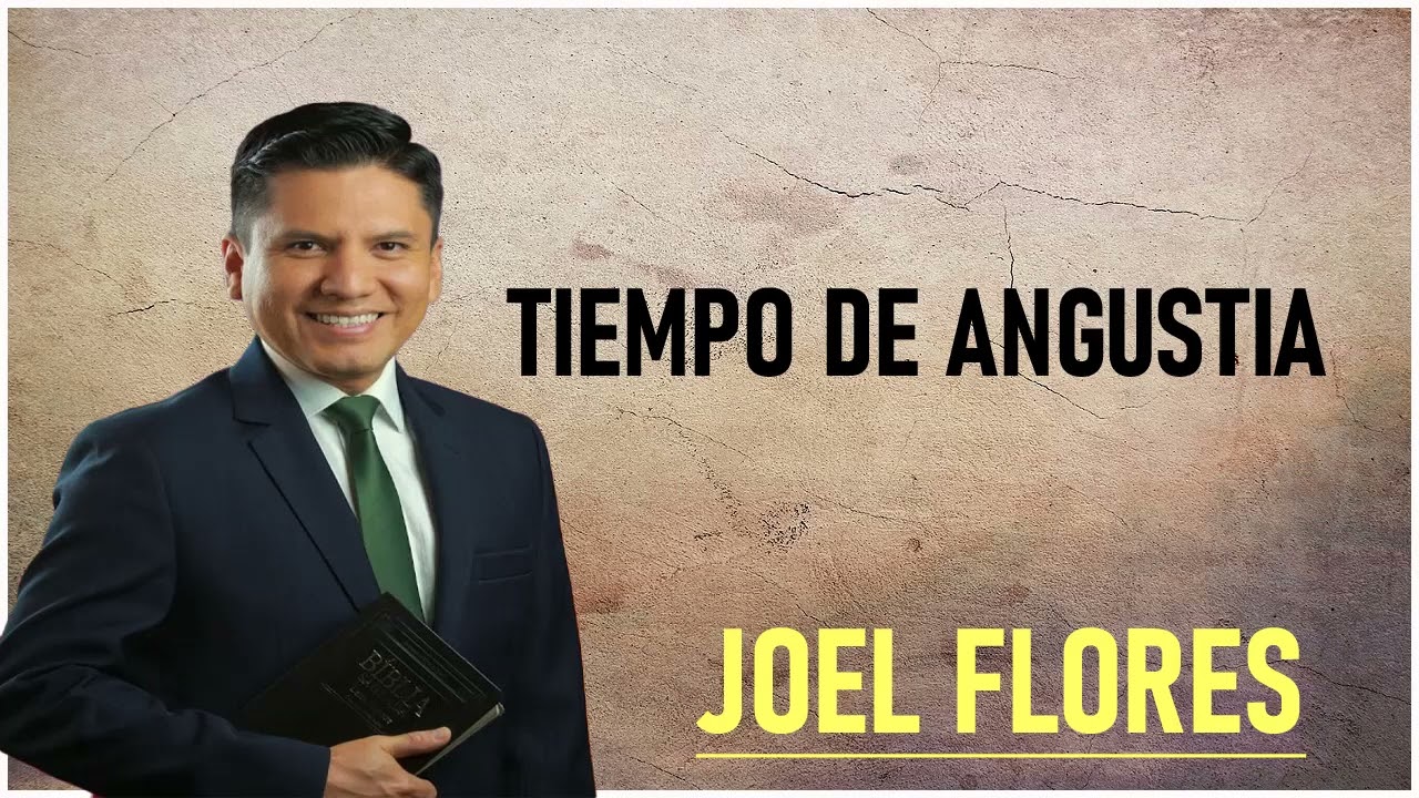 Pastor Joel Flores 2024 - Tiempo De Angustia
