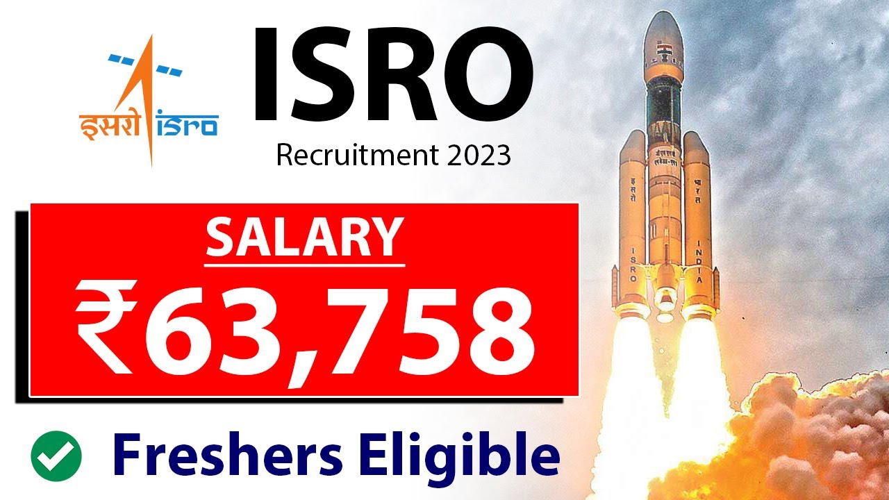ISRO Recruitment 2023 | Latest Job Vacancy 2023 | ₹63,758/Month | Freshers Eligible | Jobs 2023
