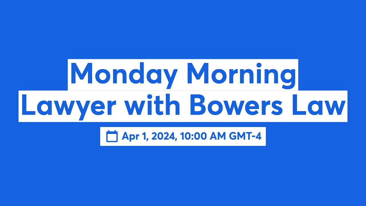 Monday Morning Lawyer with Bowers Law