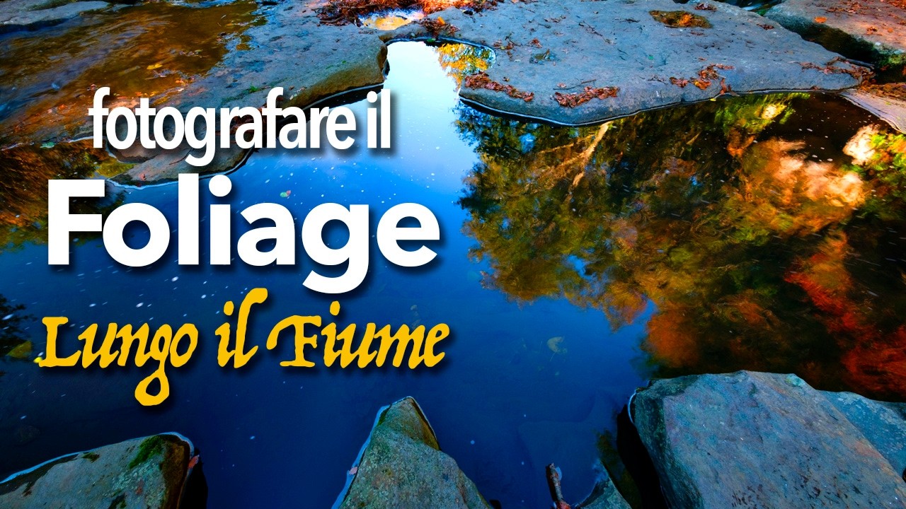 Fotografare lungo il fiume, con cascata e foliage - Un luogo magico