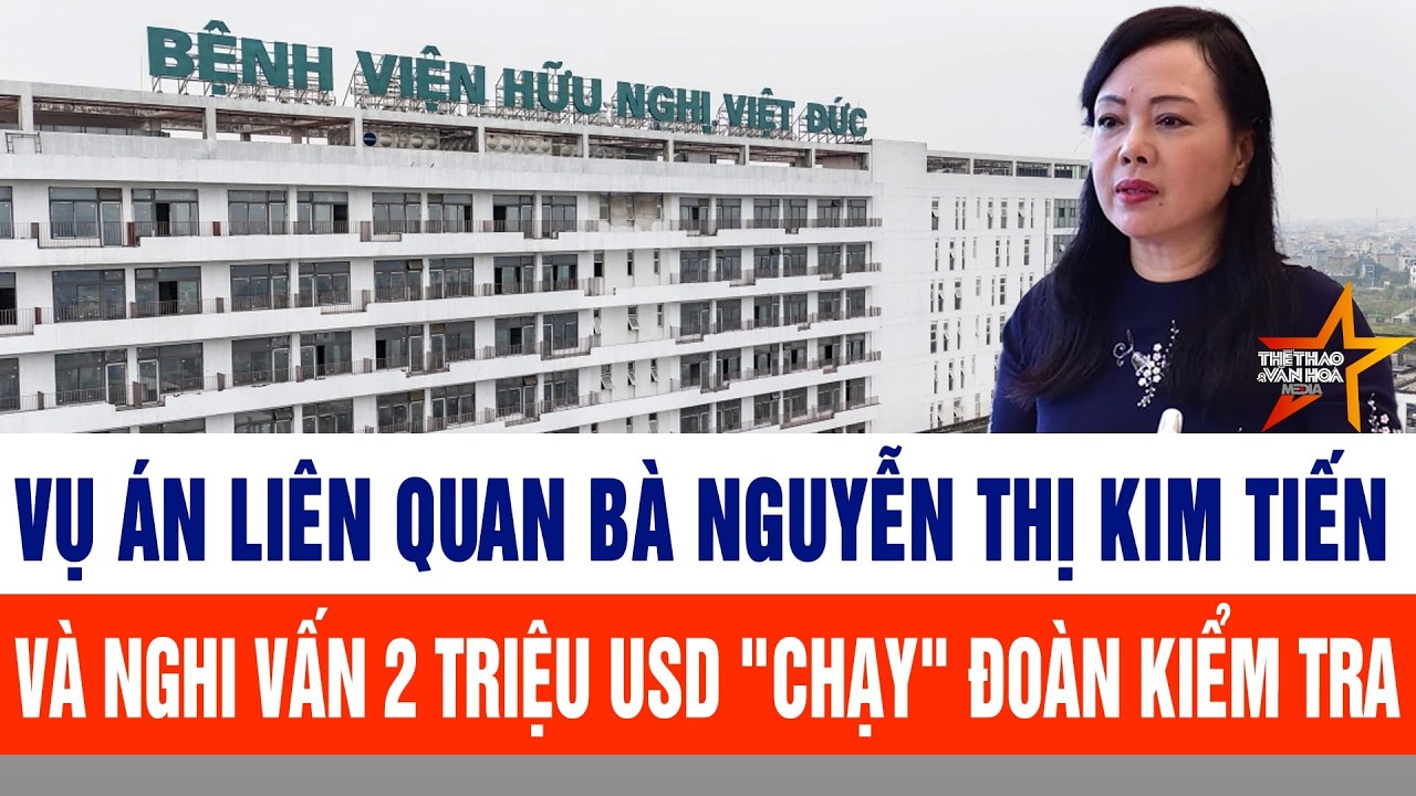 Vụ &aacute;n li&ecirc;n quan b&agrave; Nguyễn Thị Kim Tiến v&agrave; nghi vấn 2 triệu USD 