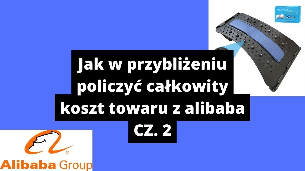 Jak policzyć całkowity koszt importu z alibaba CZ.2. Import z chin pod Allegro