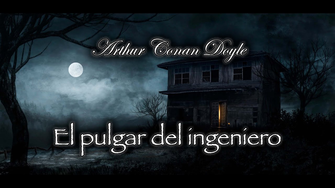 El pulgar del ingeniero (Sherlock) - Audiolibro de Arthur Conan Doyle - Narrado
