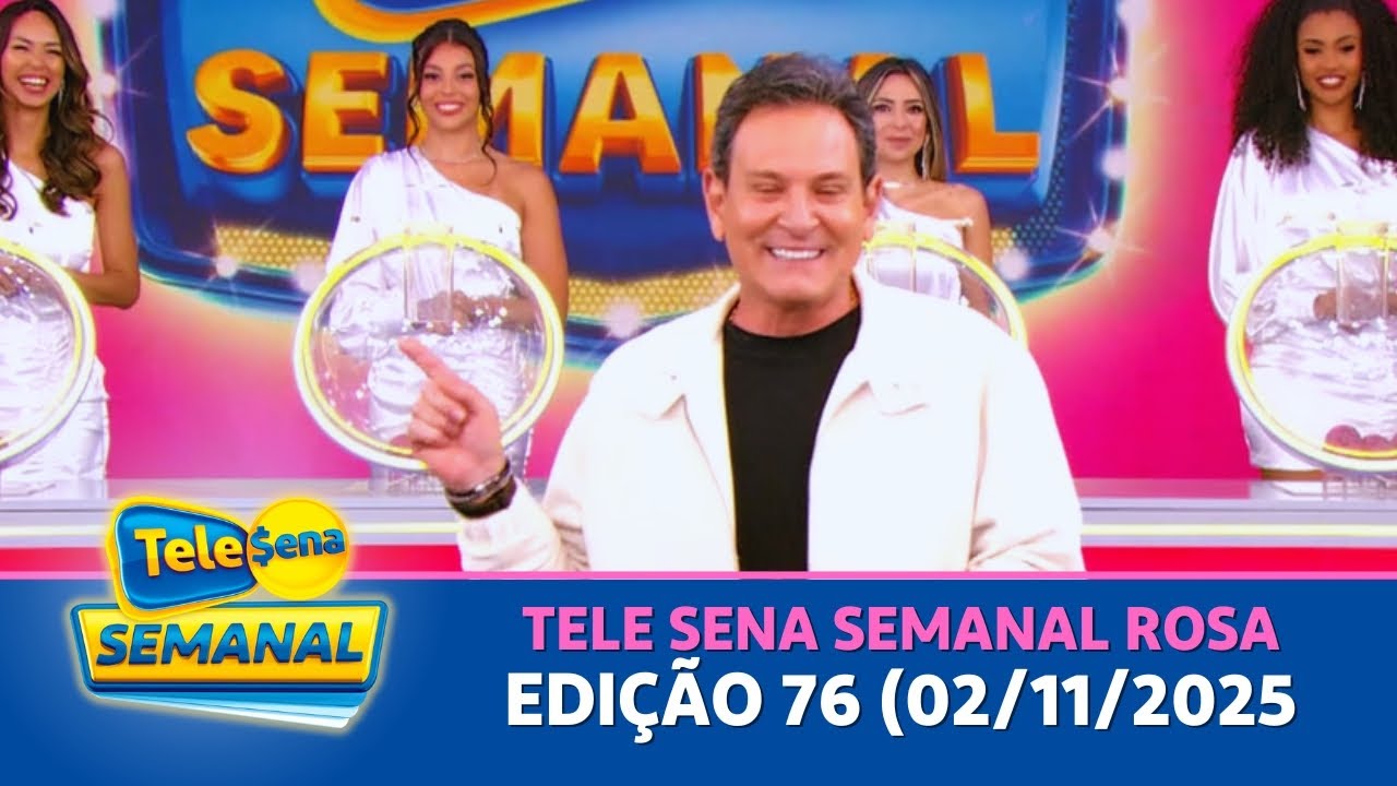 CONFIRA O SORTEIO DA TELE SENA SEMANAL ROSA - EDI&Ccedil;&Atilde;O 76 (02/11/2025)