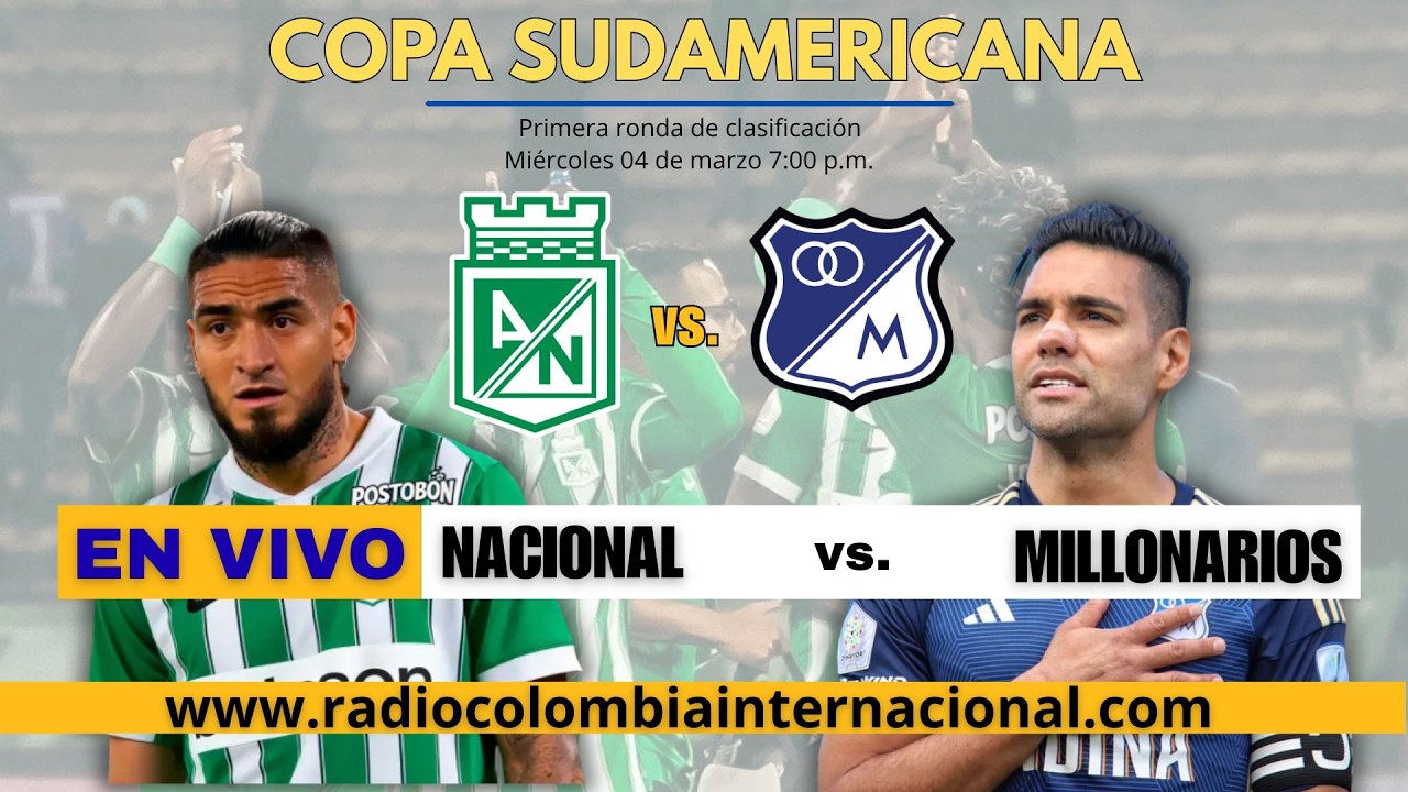 ATLÉTICO NACIONAL vs MILLONARIOS EN VIVO | CONMEBOL SUDAMERICANA 2026