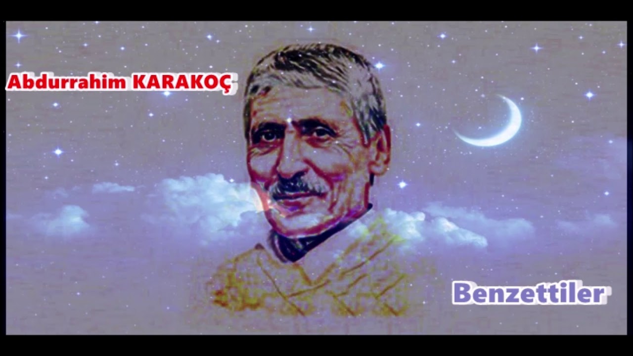 Benzettiler Abdurrahim KARAKOÇ-Şiir Diyarı