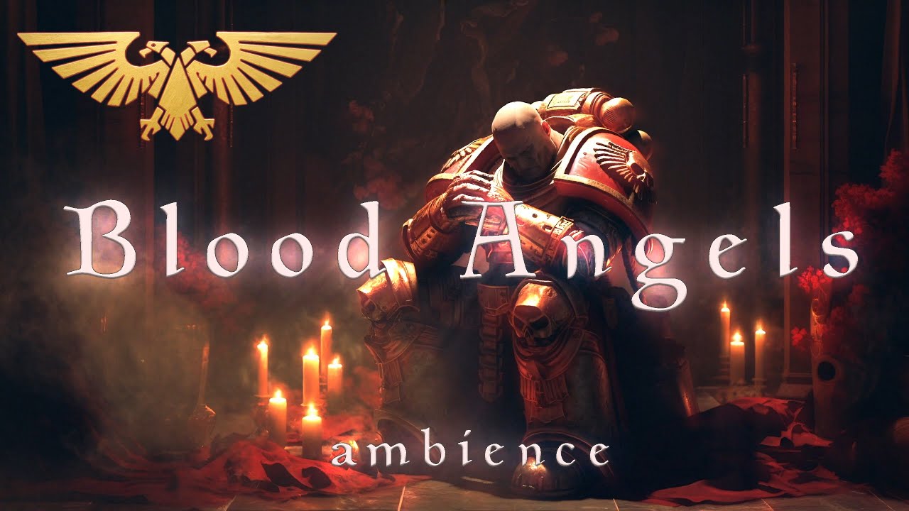 BLOOD ANGELS Space Marine Meditation | Warhammer 40k Ambient Music