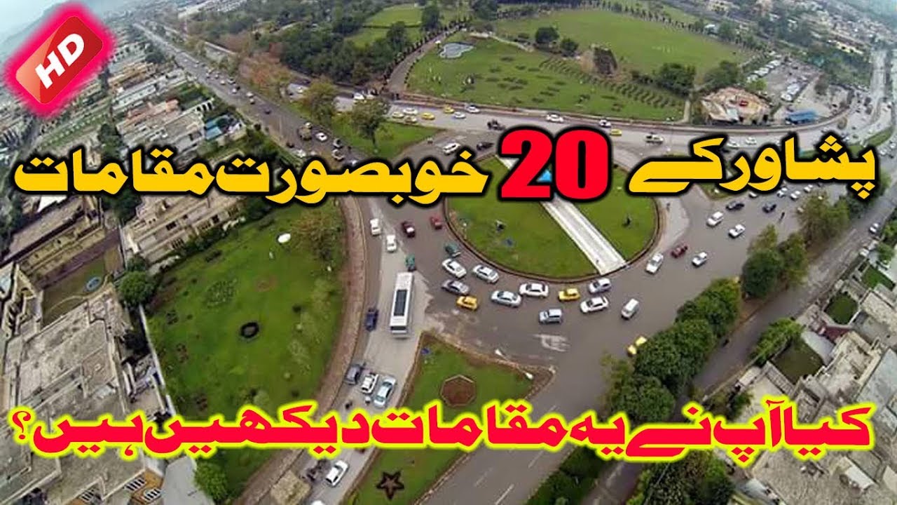 Top 20 Most Beautiful Places In Peshawar, That You Really Need To See