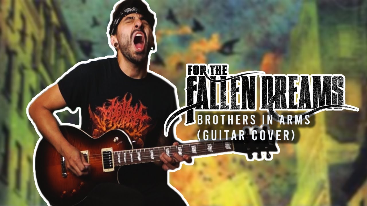 (2021 Guitar Cover) For The Fallen Dreams - Brothers In Arms