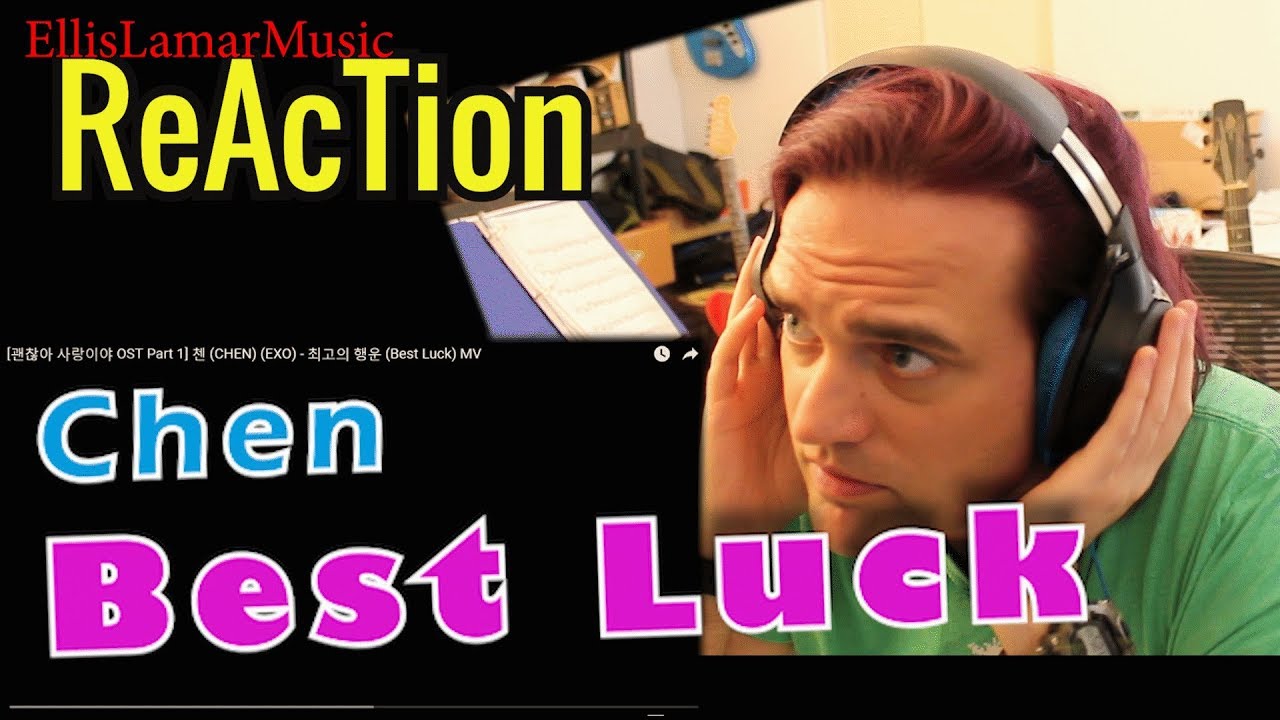 Ellis Reacts #180 // Guitarist Reacts EXO Chen Best luck [괜찮아 사랑이야 OST Part 1] 첸 //  최고의 행운