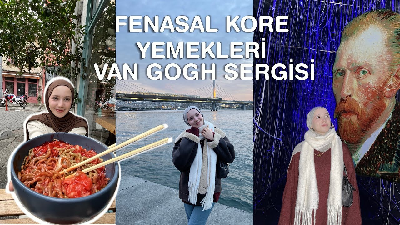 Fenasal Kore Yemekleri🍱🥢, Van Gogh Sergisi🧑🏻‍🎨