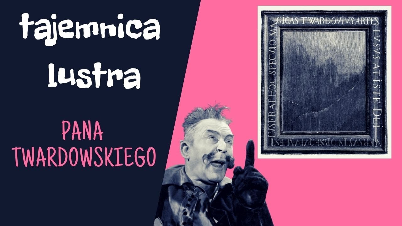 Dlaczego nie można się w nim przejrzeć? Kim był Pan Twardowski?