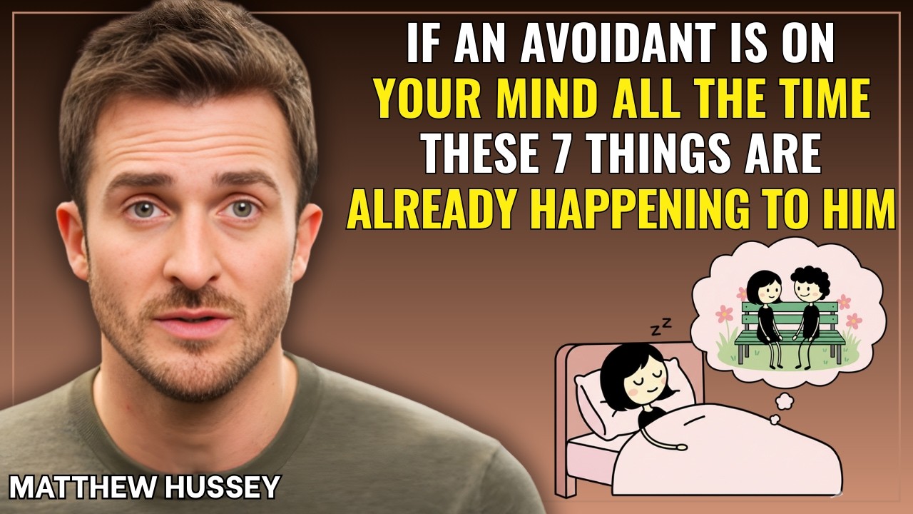 If an Avoidant Is on Your Mind All the Time, These 7 Things Are Already Happening  || Matthew Hussey