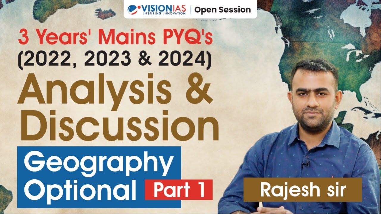 UPSC Mains 2025 | 3 Years' Mains PYQ Analysis & Discussion | Geography Optional | Rajesh Sir
