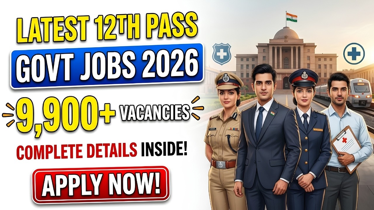 Latest 12th Pass Govt Jobs 2026 | 9,900+ Vacancies | July 2026 Latest Recruitment Updates
