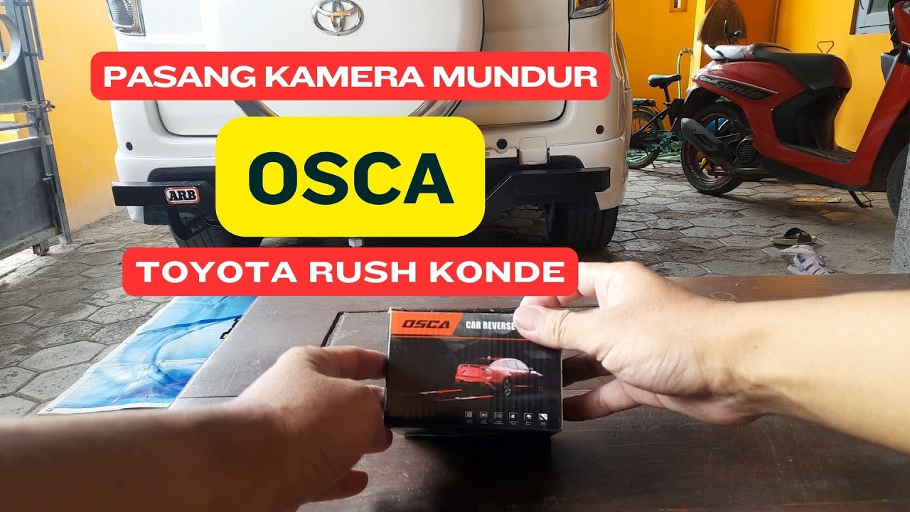 PASANG KAMERA MUNDUR OSCA TOYOTA RUSH KONDE!