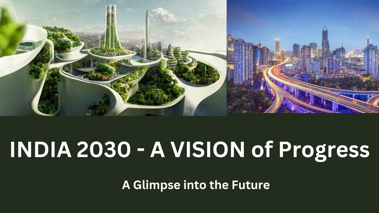India 2030 - A Vision of Progress | A Glimpse into the Future