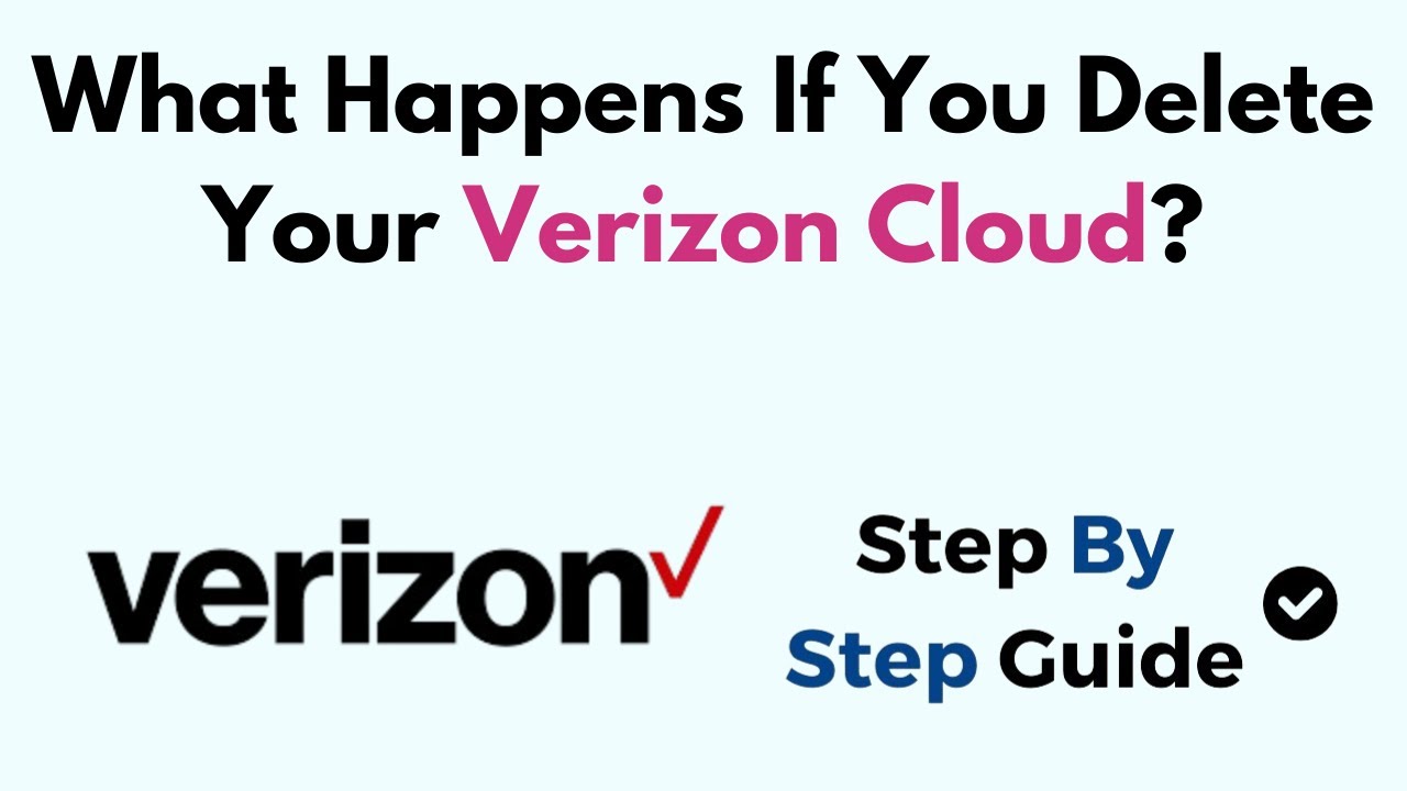 What Happens If You Delete Your Verizon Cloud?