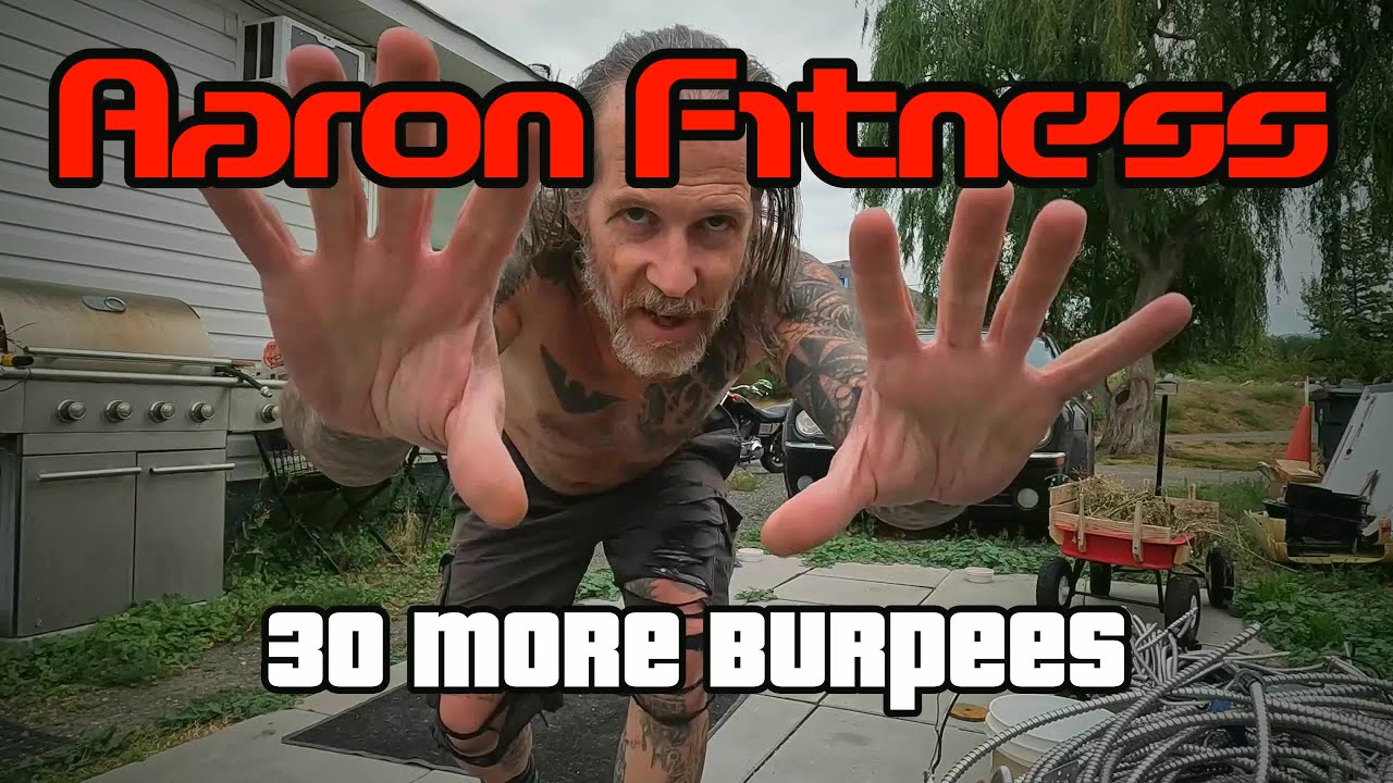 Aaron Fitness - 30 More Burpees